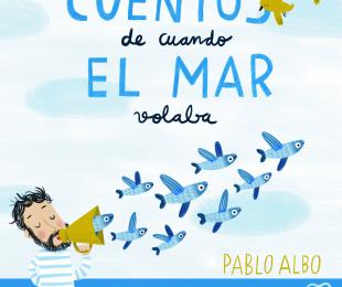 Cuentos de cuando el mar volaba